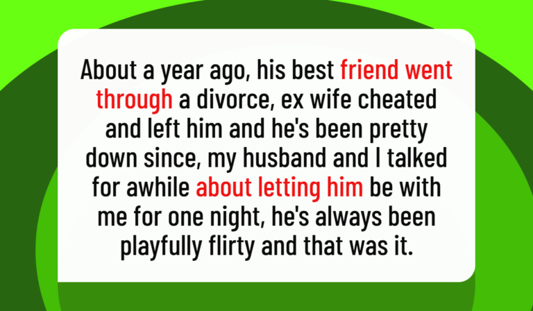 Woman in Open Marriage Faces Tension After Husband’s Best Friend Won’t Stop Mentioning Their One-Night Encounter