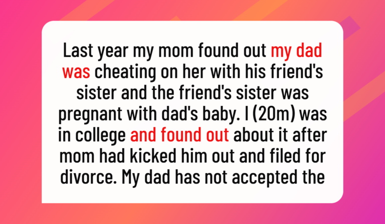 AITA for Ending My Relationship With My Dad After He Cheated and Had Another Baby?