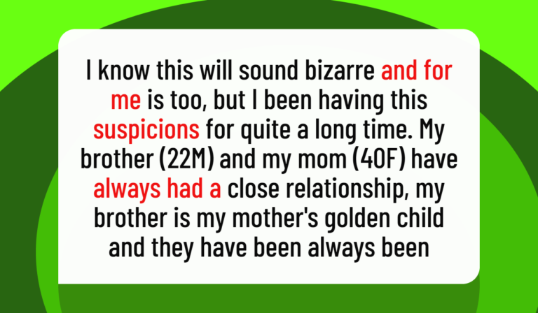 Teen Suspects His Older Brother Is Having an Inappropriate Relationship With Their Mother