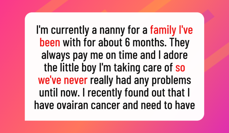 A Mother’s Request About a Nanny’s Cancer Surgery Leaves Her Husband Shocked