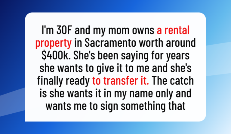 AITA for Accepting a $400K Property Gift and Refusing to Share Ownership With My Boyfriend?