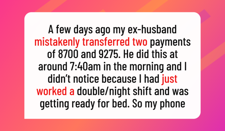 Woman Keeps Money Her Ex-Husband Sent by Mistake and Wonders If She Was Wrong